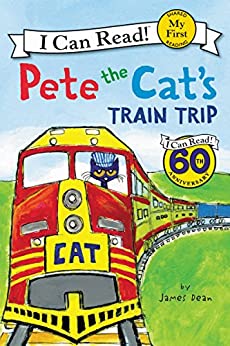 Pete the Cat's Train Trip: Pete rides the rails to Grandma's house, honks the horn, and makes new friends in this groovy My First I Can Read adventure!
