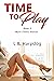 Time To Play Book 3 Short Erotic Stories by L.B. Harpdog