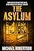 The Asylum (Beyond These Wa...