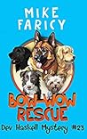 Bow-Wow Rescue by Mike Faricy Bow-Wow Rescue by Mike Faricy