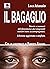 Il bagaglio. Storie e numeri del fenomeno dei migranti minori... by Luca Attanasio