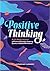 Positive Thinking: A 52-Wee...