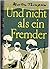 Und nicht als ein Fremder