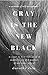 GRAY IS THE NEW BLACK: A Memoir of Self-Acceptance