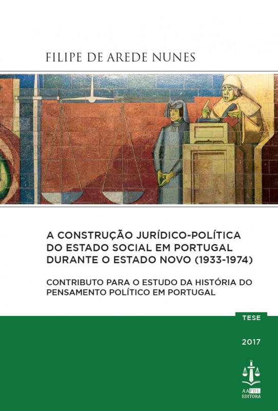 A construção jurídico-política do Estado Social em Portugal durante o Estado Novo (1933-1974)