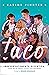 Cómo darte tu taco: Una guía para vivir tus sueños irreverentemente divertida (Spanish Edition)