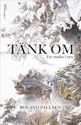 Tänk om – En studie i oro (Hardcover)