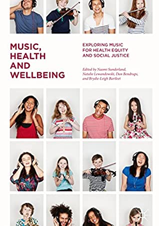 Music, Health and Wellbeing: Exploring Music for Health Equity and Social Justice