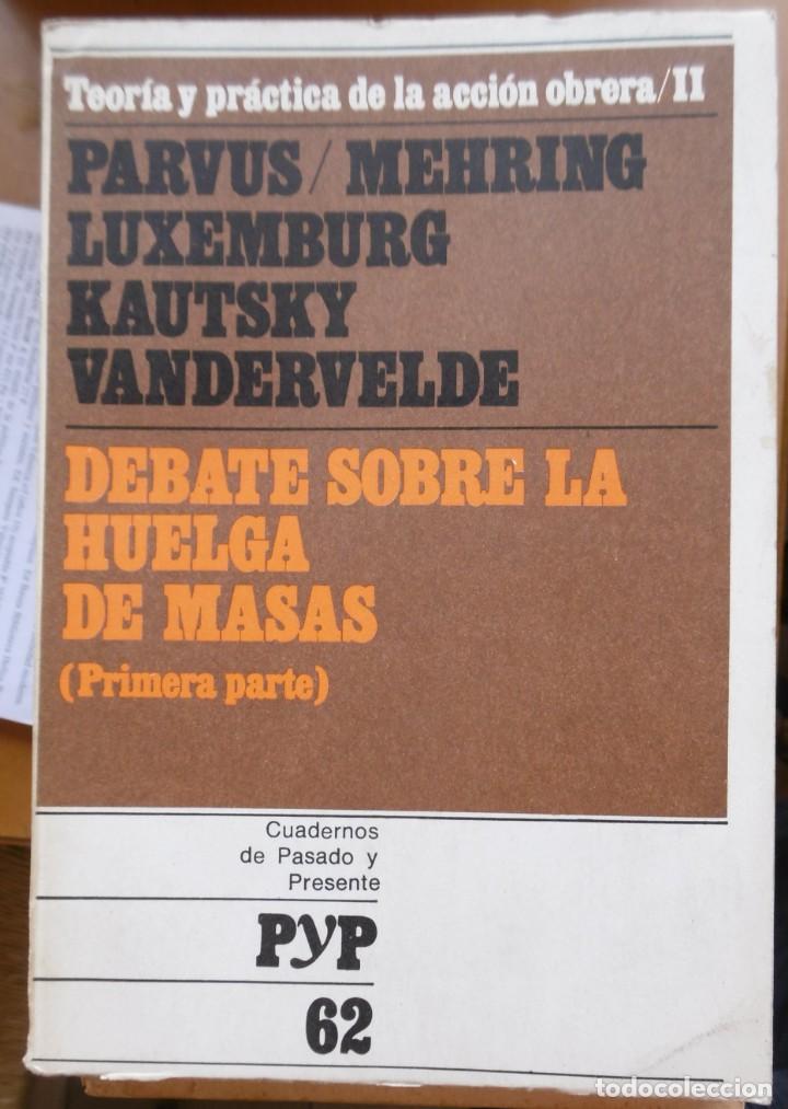 Debate sobre la huelga de masas (Primera parte) (Cuadernos de Pasado y Presente, #62)