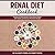 Renal Diet Cookbook: An Easy to Follow Guide to Cure Kidney Disease with Healthy and Delicious Renal Diet Recipes
