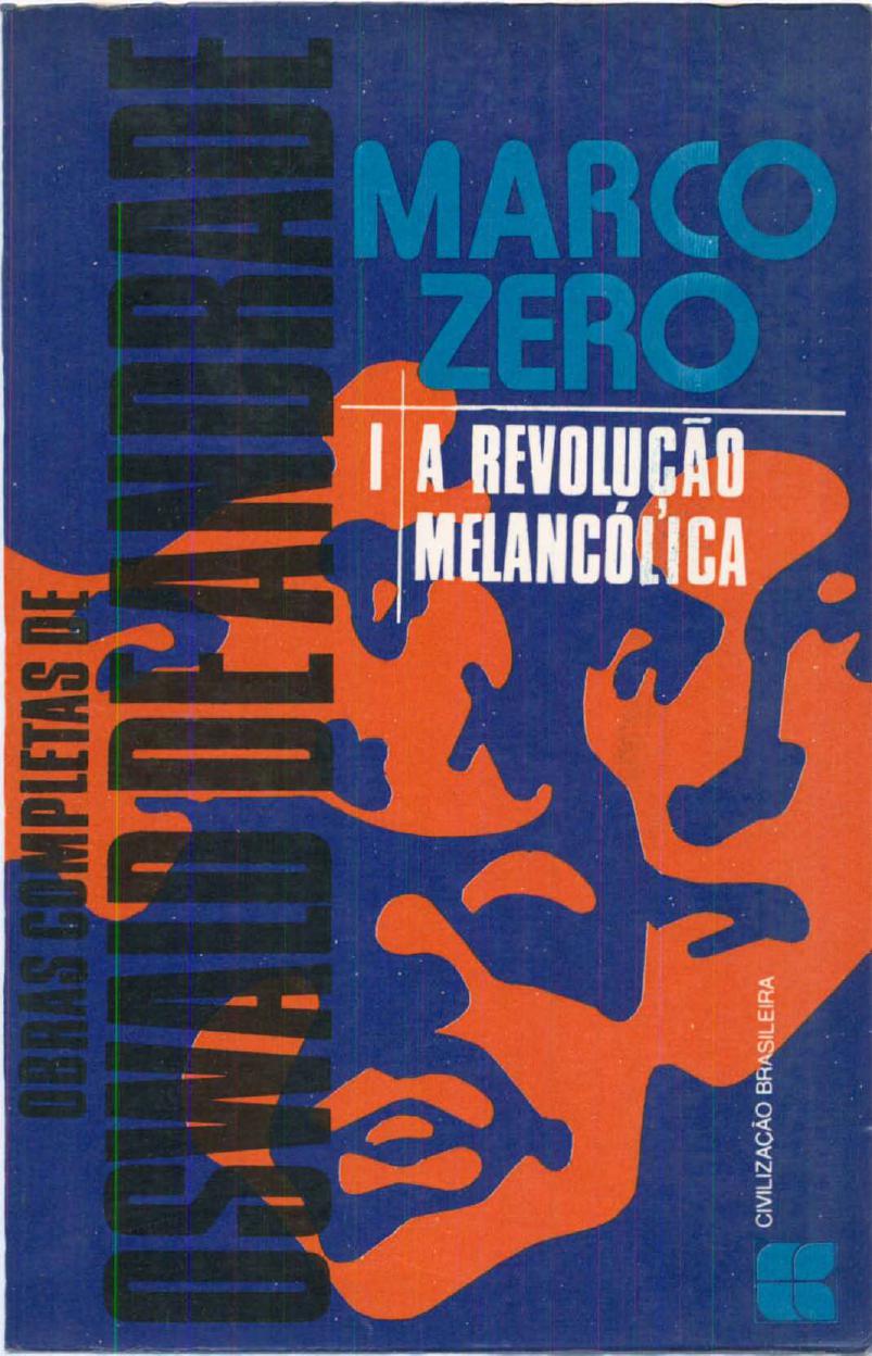 Marco Zero I - A Revolução melancólica [Obras completas Vol. 3]