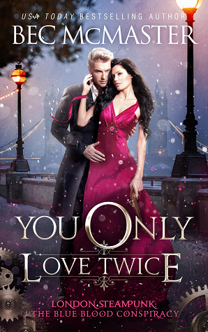 You Only Love Twice (London Steampunk: The Blue Blood Conspiracy, #3)