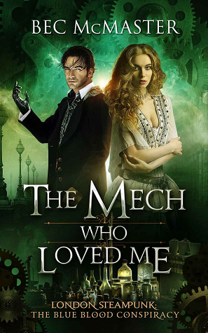 The Mech Who Loved Me (London Steampunk: The Blue Blood Conspiracy #2)
