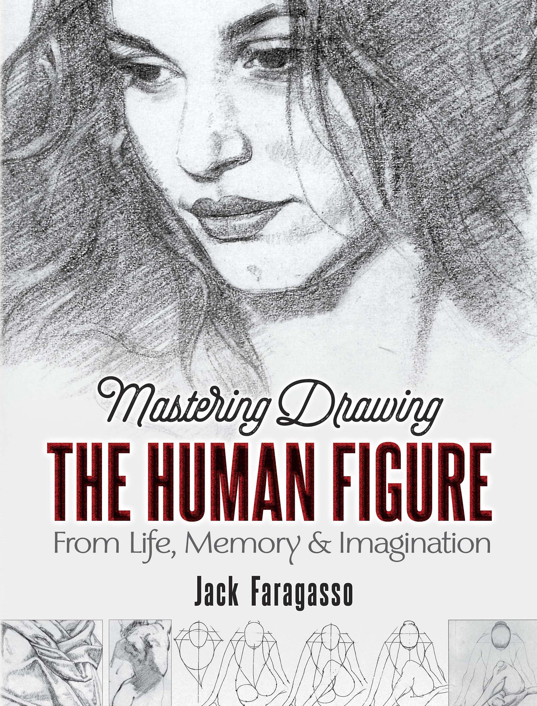 Mastering Drawing the Human Figure: From Life, Memory and Imagination (Paperback)