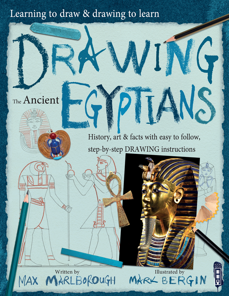 Drawing the Ancient Egyptians (Learning to Draw & Drawing to Learn, 1)