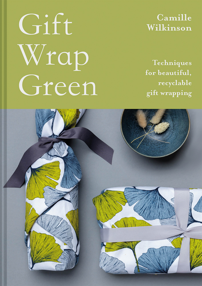 Gift Wrap Green: Techniques for Beautiful, Recyclable Gift Wrapping (Hardcover)