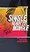 Single, Ready to Mingle: Gods principles for relating, dating & mating