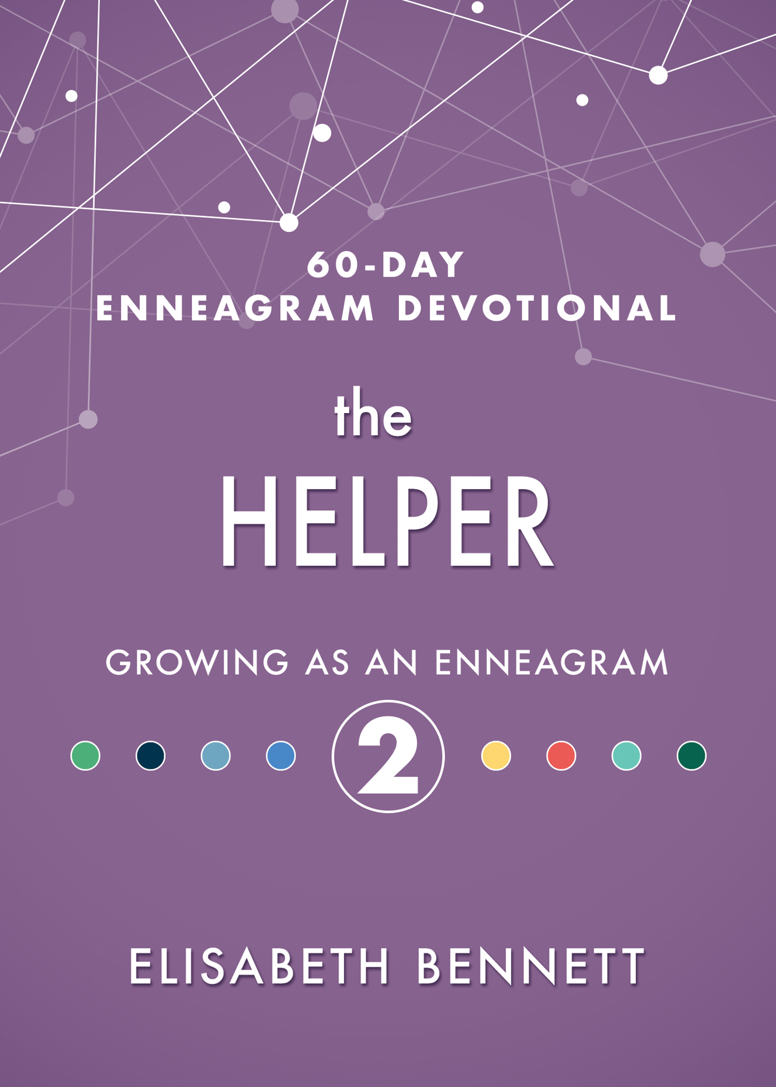 The Helper: Growing as an Enneagram 2 (60-Day Enneagram Devotional)