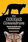 The Cougar Conundrum: Sharing the World with a Successful Predator