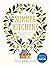 Summer Kitchens: Recipes and Reminiscences from Every Corner of Ukraine