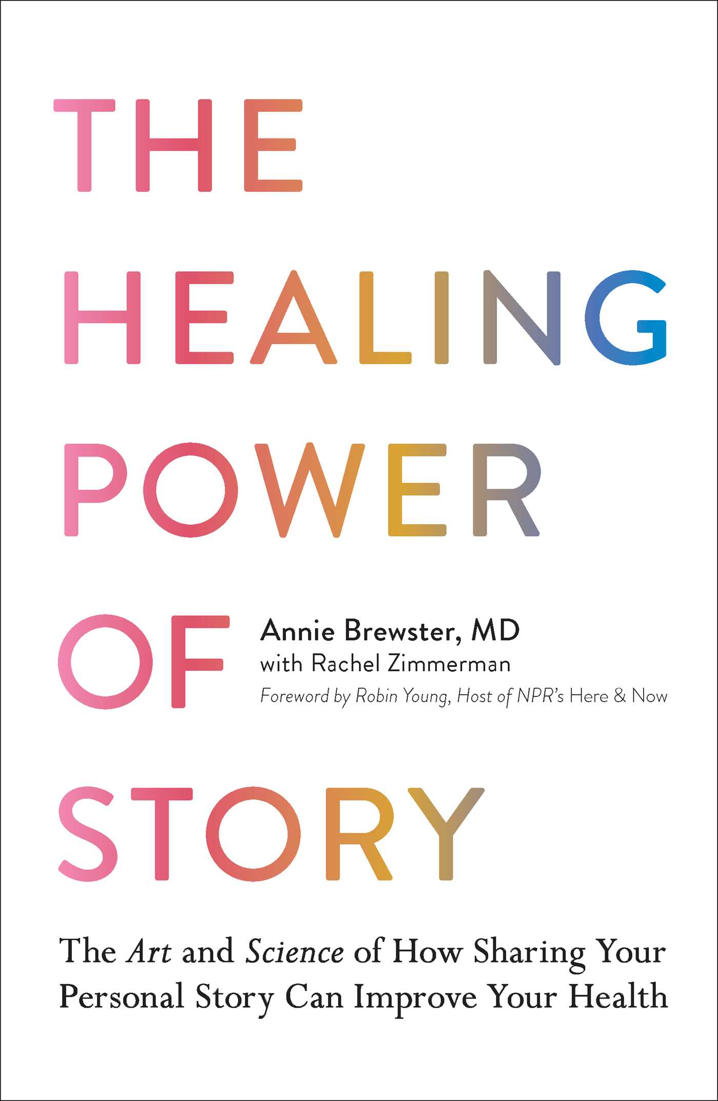 The Healing Power of Story: The Art and Science of How Sharing Your Personal Story Can Improve Your Health