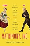 Matrimony, Inc. by Francesca Beauman