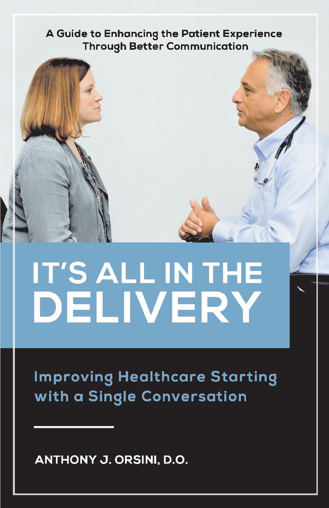 It's All In The Delivery: Improving Healthcare Starting With A Single Conversation (Paperback)