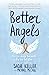 Better Angels: You Can Chan...