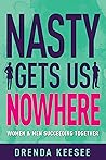 Nasty Gets Us Nowhere: Women and Men Succeeding Together