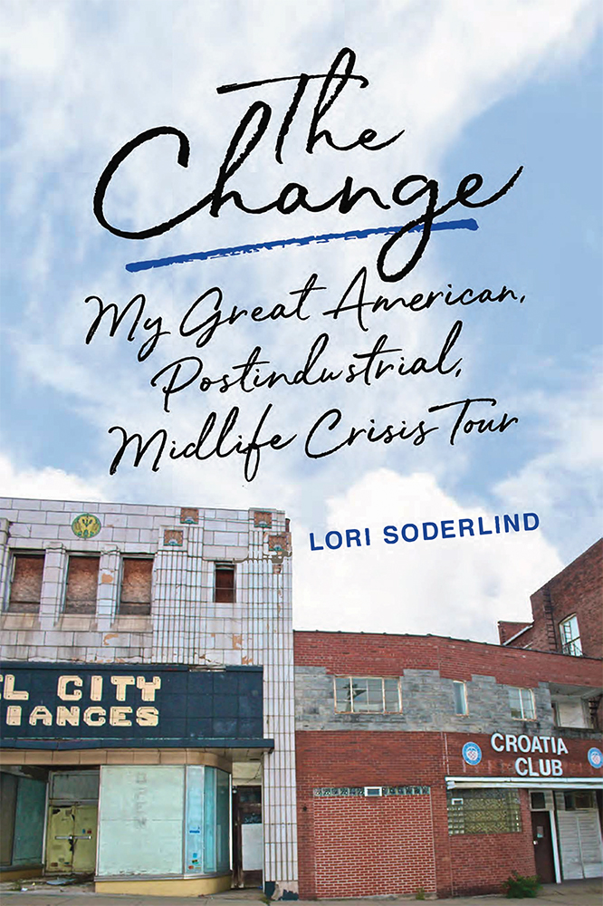 The Change: My Great American, Postindustrial, Midlife Crisis Tour (Living Out: Gay and Lesbian Autobiographies)