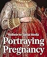 Portraying Pregnancy: Holbein to Social Media