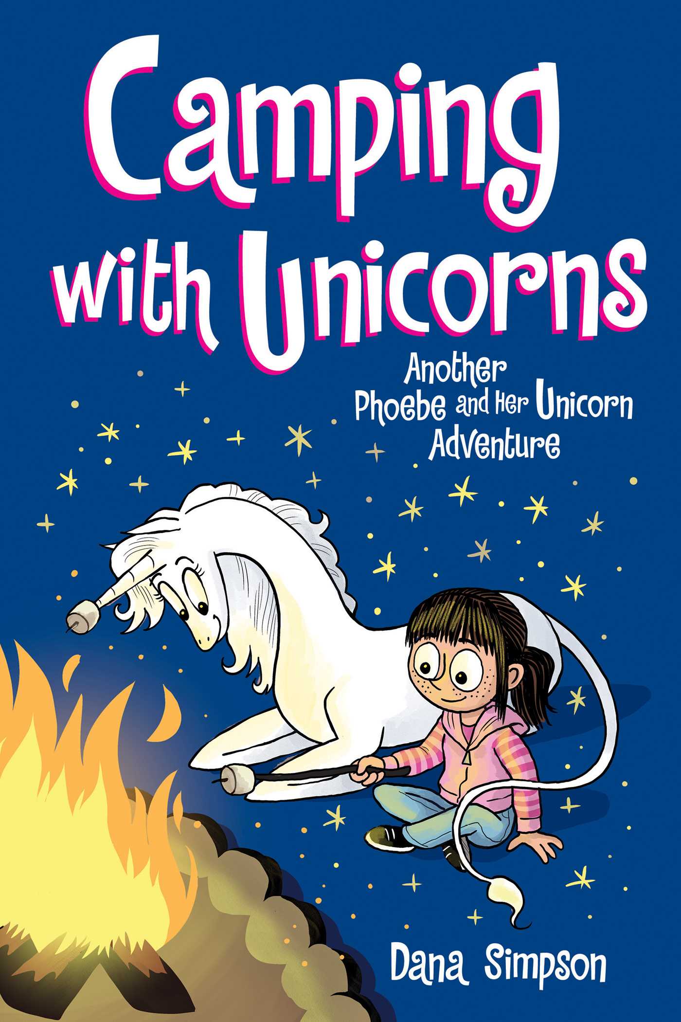 Camping with Unicorns (Phoebe and Her Unicorn #11)