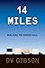 14 Miles: Building the Bord...