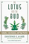 The Lotus and the Bud: Cannabis, Consciousness, and Yoga Practice