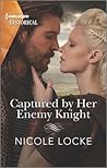 Captured by Her Enemy Knight by Nicole Locke