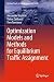 Optimization Models and Methods for Equilibrium Traffic Assignment (Springer Tracts on Transportation and Traffic Book 15)