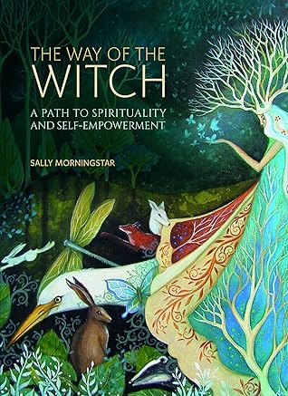The Way of the Witch: A Path to Spirituality and Self-Empowerment