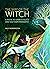 The Way of the Witch: A Path to Spirituality and Self-Empowerment