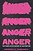 Anger: The Conflicted History of an Emotion
