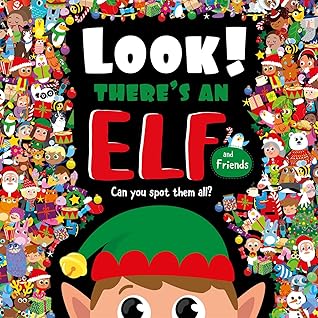 Look! There's an Elf and Friends: Look and Find Book