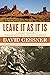 Leave It As It Is: A Journey Through Theodore Roosevelt's American Wilderness
