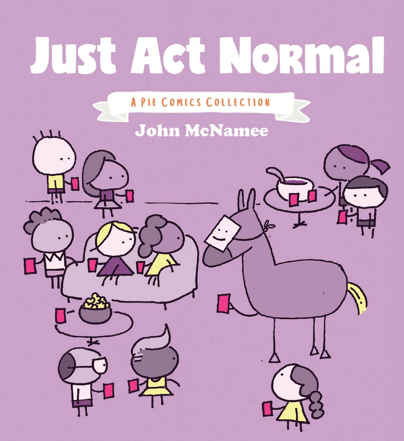 Just Act Normal: A Pie Comics Collection (3)