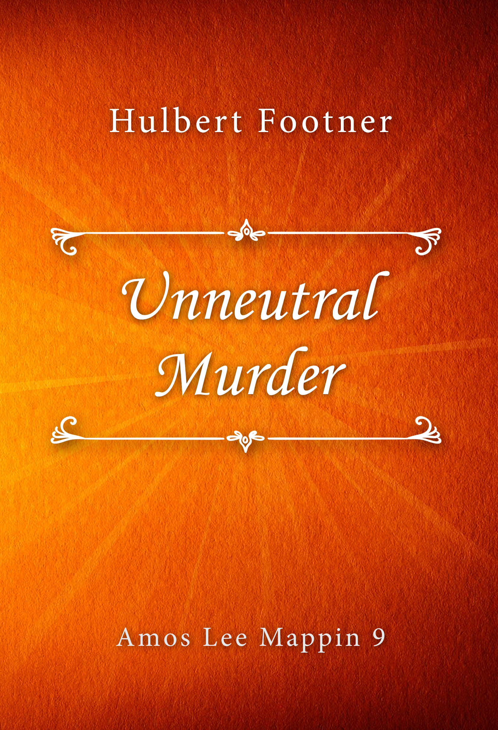 Unneutral Murder (Amos Lee Mappin series #9)
