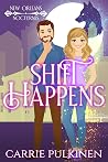 Shift Happens: A Paranormal Romantic Comedy (New Orleans Nocturnes, #2)