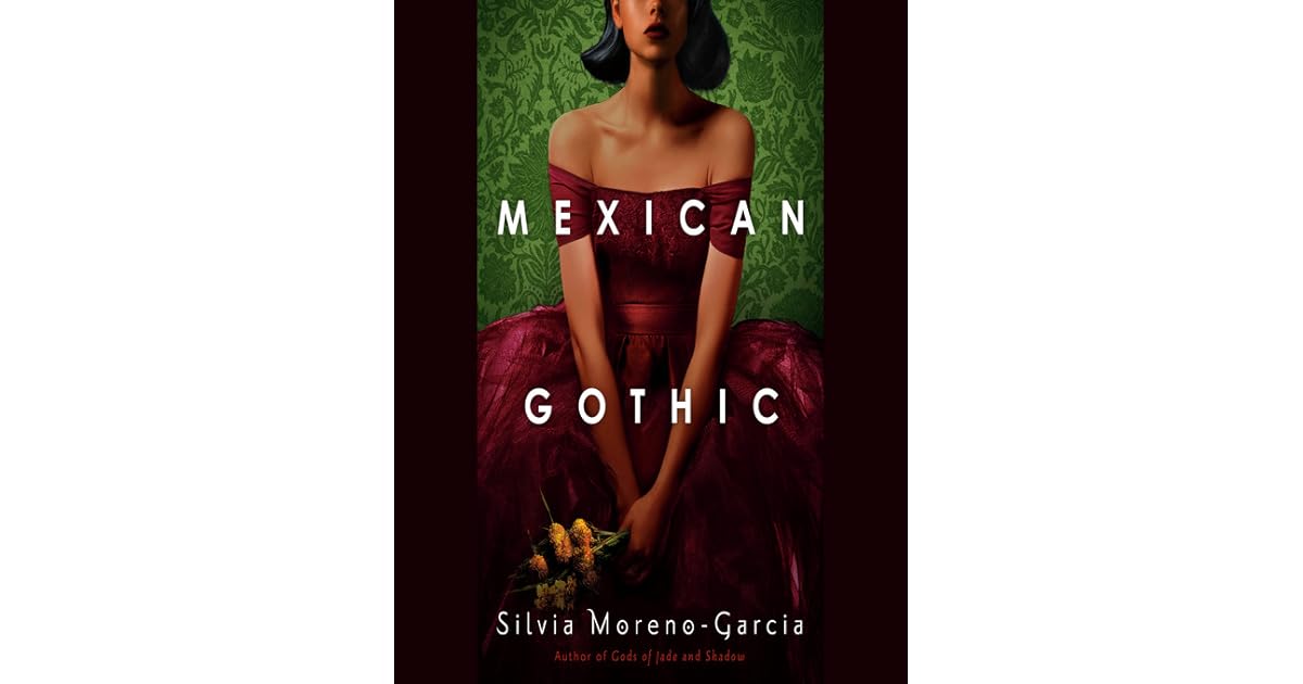 Mexican Gothic by Silvia MorenoGarcia