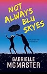 Not Always Blu Skyes