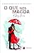 O que nos Magoa