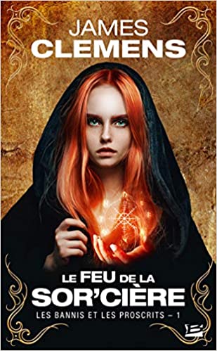 Le Feu de la Sorci?re (Les Bannis et les Proscrits #1)