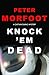 Knock 'Em Dead by Peter Morfoot Knock 'Em Dead by Peter Morfoot