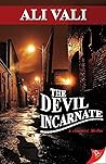 The Devil Incarnate by Ali Vali